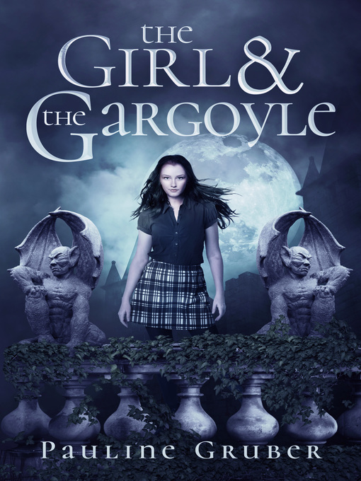 Title details for The Girl and the Gargoyle by Pauline Gruber - Available